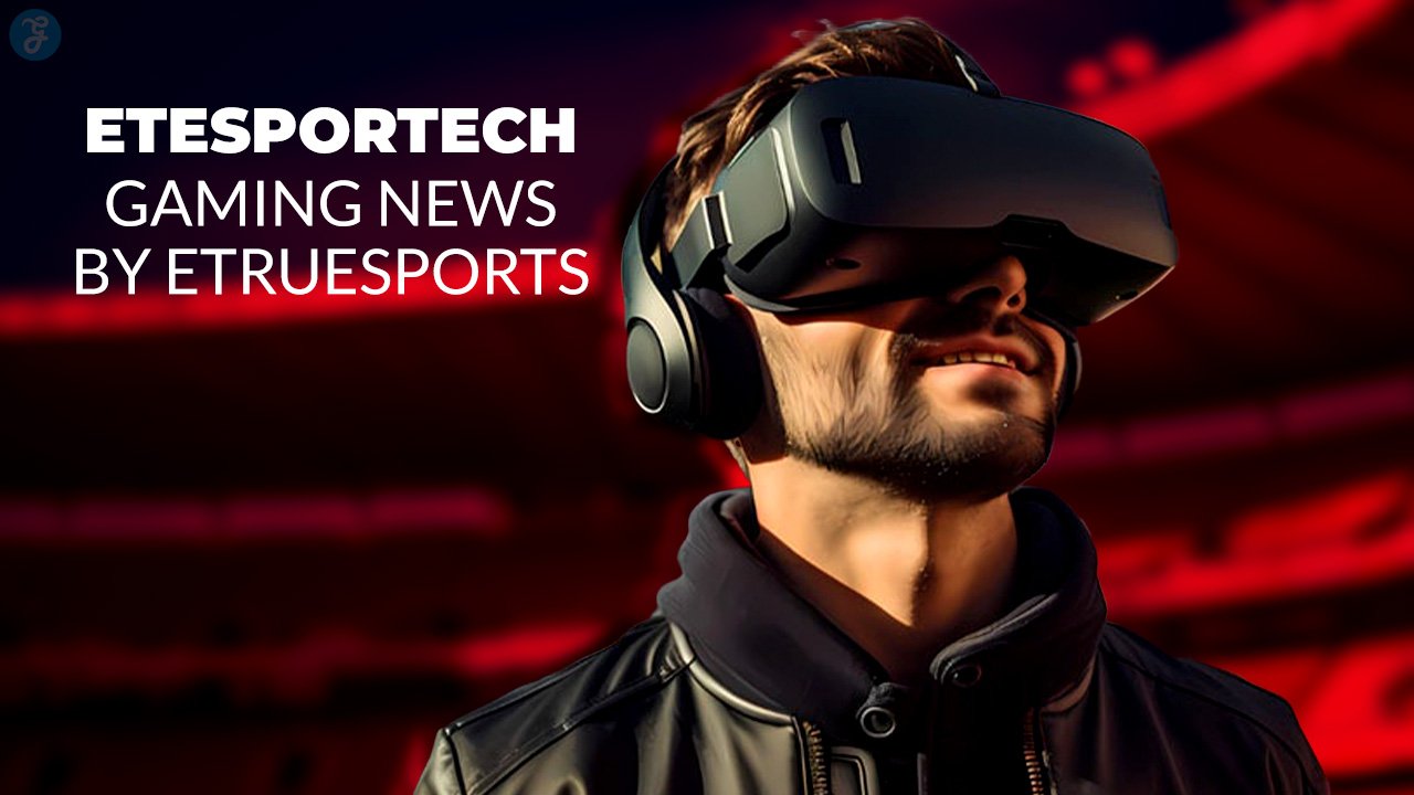 gaming news etruesport